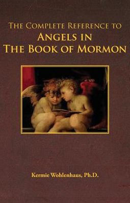 the Complete Reference to Angels Book of Mormon