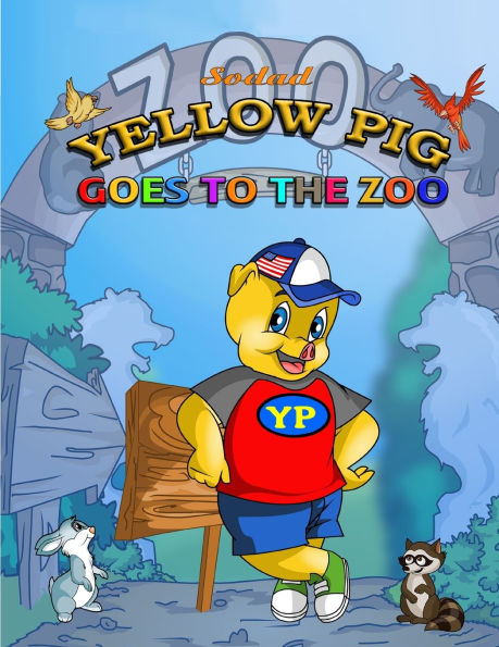 Yellow Pig: Goes To The Zoo