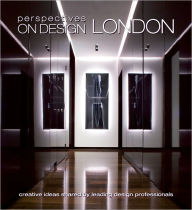 Title: Perspectives on Design London: Creative Ideas Shared by Leading Design Professionals, Author: Panache Partners