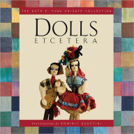 Title: Dolls Etcetera: The Ruth E. Funk Private Collection, Author: Ruth E. Funk