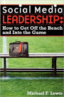 Social Media Leadership: How to Get Off the Bench and Into the Game