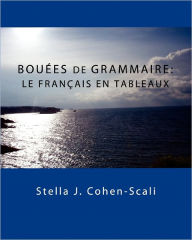 Title: Bouees de Grammaire: Le Francais En Tableaux, Author: Stella J Cohen-Scali