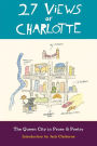 27 Views of Charlotte: The Queen City in Prose & Poetry