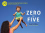 Zero to Five: 70 Essential Parenting Tips Based on Science (and What I've Learned So Far)