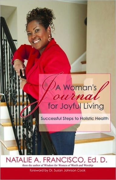 A Woman's Journal for Joyful Living: Successful Steps to Holistic Health