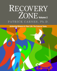 Download book free online Recovery Zone Volume 2: Achieving Balance in Your Life - The External Tasks 9780983271321  (English literature) by Patrick J Carnes