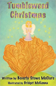 Title: Tumbleweed Christmas, Author: Beverly Stowe Mcclure