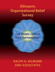 Title: Kilmanns Organizational Belief Survey, Author: Ralph H Kilmann