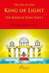 Alternative view 1 of King of Light: The Book of John, Part 1