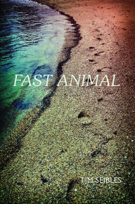 Title: Fast Animal, Author: Tim Seibles