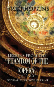 Title: Lessons From the Phantom of the Opera, Author: Vicki Hopkins