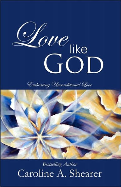 Love Like God: Embracing Unconditional