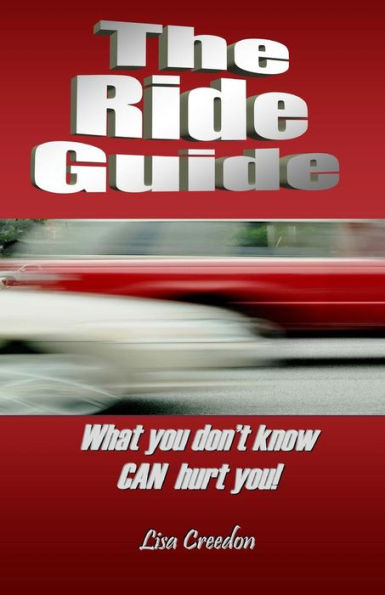 The Ride Guide: What you don't know CAN hurt you!
