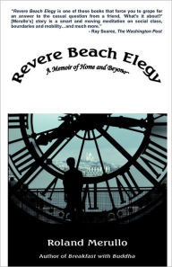 Title: Revere Beach Elegy: A Memoir of Home and Beyond, Author: Roland Merullo