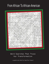 Title: From African to African-American: Word Searches That Trace Our Transformation, Author: Linda Pace Samuel