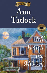 Title: I'll Watch the Moon, Author: Ann Tatlock