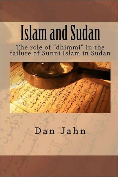 Islam and Sudan: The role of "dhimmi" in the failure of Sunni Islam in Sudan