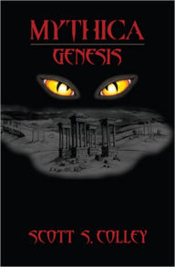 Title: Mythica Genesis, Author: Scott S Colley