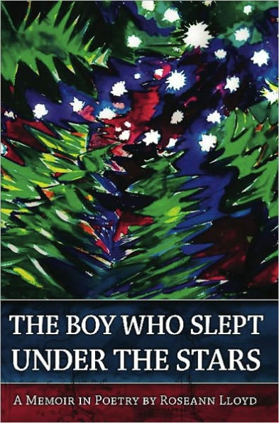 The Boy Who Slept Under the Stars: A Memoir in Poetry