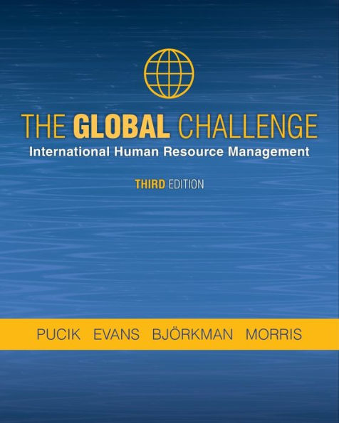 The Global Challenge: International Human Resource Management / Edition 3