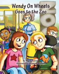 Title: Wendy On Wheels Goes To The Zoo, Author: Angela Ruzicka