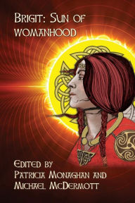 Title: Brigit: Sun of Womanhood, Author: Patricia Monaghan