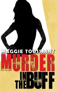 Title: Murder in the Buff, Author: Maggie Toussaint