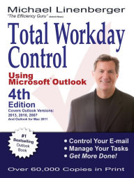 Title: Total Workday Control Using Microsoft Outlook, Author: Michael Linenberger