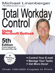 Title: Total Workday Control Using Microsoft Outlook, Author: Michael Linenberger