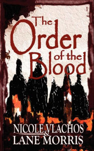 Title: The Order of the Blood, Author: Nicole Vlachos