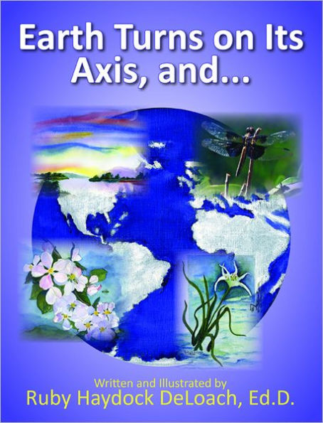 Earth Turns on Its Axis, and...