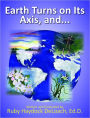 Earth Turns on Its Axis, and...