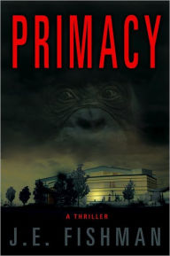 Title: Primacy, Author: J. E. Fishman