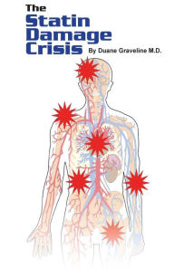 Title: The Statin Damage Crisis, Author: Duane Graveline MD
