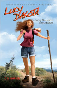 Title: Lucy Dakota Book 1: Rocky Mountain Beginnings, Author: Carol Sue Shride