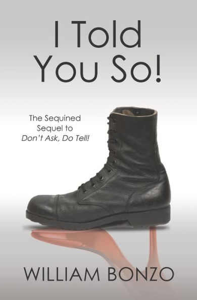 I Told You So: The Sequined Sequel to Don't Ask, Do Tell!