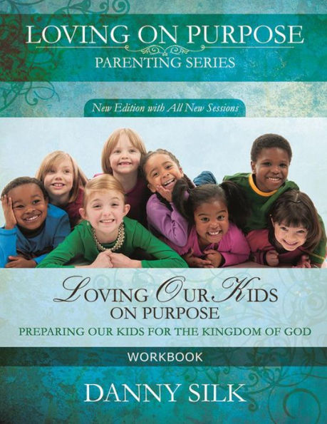 Loving Our Kids On Purpose Workbook