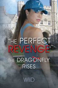 The Perfect Revenge: The Dragonfly Rises