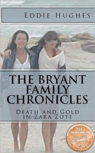 Title: The Bryant Family Chronicles: Pirates, Treasure, Murder Mystery, and Adventure in Florida, Author: Eddie Hughes