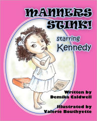 Title: Manners Stink! Starring Kennedy, Author: Demika Caldwell