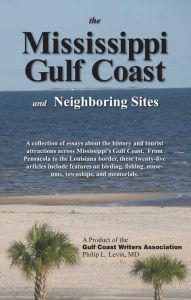 Title: The Mississippi Gulf Coast and Neighboring Sites, Author: Philip L. Levin