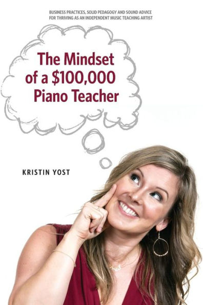 The Mindset of a $100,000 Piano Teacher