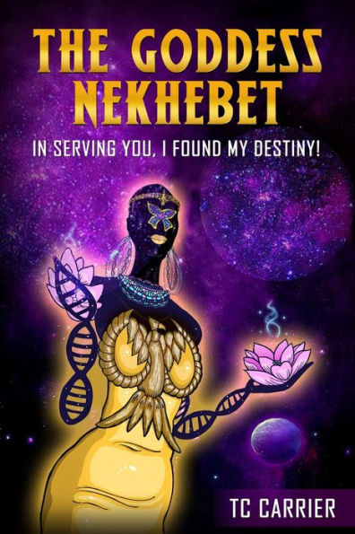 The Goddess Nekhebet: In Serving You I Found My Destiny!