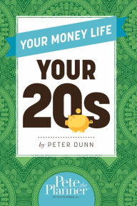 Title: Your Money Life: Your 20s, Author: Peter Dunn