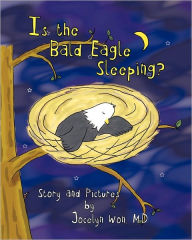 Title: Is The Bald Eagle Sleeping?, Author: Jocelyn Won