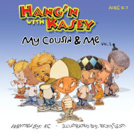 Title: Hang'n With Kasey: My Cousin & Me, Author: KC