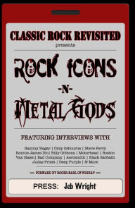 Title: Classic Rock Revisited Vol. 1: Rock Icons & Metal Gods, Author: Jeb Wright