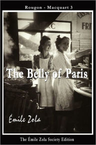 Title: The Belly Of Paris, Author: Emile Zola