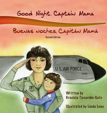 Good Night, Captain Mama - Buenas noches, CapitÃ¯Â¿Â½n MamÃ¯Â¿Â½: 1st in an award-winning, bilingual children's aviation picture book series