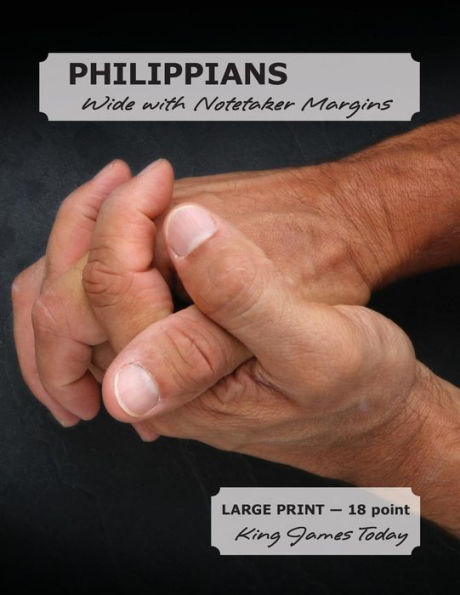 PHILIPPIANS Wide with Notetaker Margins: LARGE PRINT - 18 point, King James Today